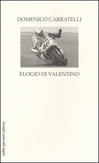 Elogio di Valentino - Domenico Carratelli - Libro Tullio Pironti 2005 | Libraccio.it