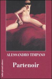 Partenoir - Alessandro Timpano - Libro Tullio Pironti 2006 | Libraccio.it