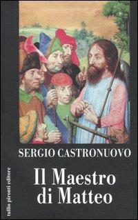 Il maestro di Matteo - Sergio Castronuovo - Libro Tullio Pironti 2006 | Libraccio.it