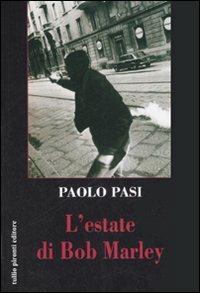 L'estate di Bob Marley - Paolo Pasi - Libro Tullio Pironti 2007 | Libraccio.it