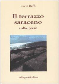 Il terrazzo saraceno e altre poesie - Lucio Beffi - Libro Tullio Pironti 2008 | Libraccio.it