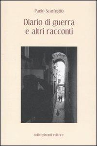 Diario di guerra ed altri racconti - Paolo Scarfoglio - Libro Tullio Pironti 2011, Narrativa Nuova | Libraccio.it