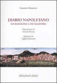 Diario napoletano. Da Bassolino a De Magistris - Gerardo Mazziotti - Libro Tullio Pironti 2012, Saggistica | Libraccio.it