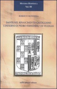 Dante nel Rinascimento castigliano. L'Infierno di Pedro Fernández de Villegas - Roberto Mondola - Libro Tullio Pironti 2012 | Libraccio.it