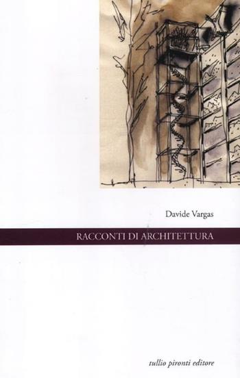 Racconti di architettura - Davide Vargas - Libro Tullio Pironti 2012, Le finestre | Libraccio.it