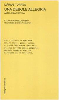 Una debole allegria. Antologia poetica. Testo originale a fronte - Màrius Torres - Libro Tullio Pironti 2012 | Libraccio.it