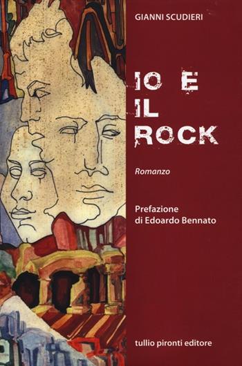 Io e il rock - Gianni Scudieri - Libro Tullio Pironti 2012 | Libraccio.it