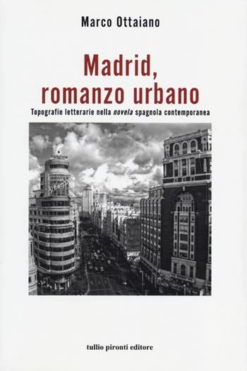 Madrid, romanzo urbano. Topografie letterarie nella «novela» spagnola contemporanea - Marco Ottaiano - Libro Tullio Pironti 2013, Puerta del sol | Libraccio.it
