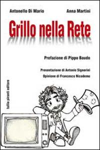 Grillo nella rete - Antonello Di Mario, Anna Martini - Libro Tullio Pironti 2014, Saggistica | Libraccio.it