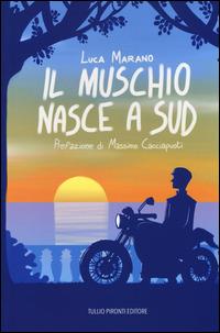 Il muschio nasce a Sud - Luca Marano - Libro Tullio Pironti 2014 | Libraccio.it