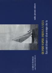 Quando Napoli andava a vela. Racconti di mare e di un tempo che fu