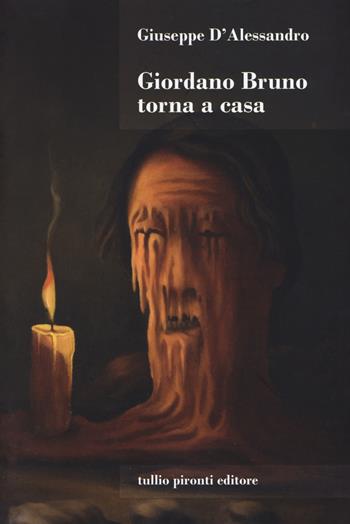 Giordano Bruno torna a casa - Giuseppe D'Alessandro - Libro Tullio Pironti 2018, Saggistica | Libraccio.it
