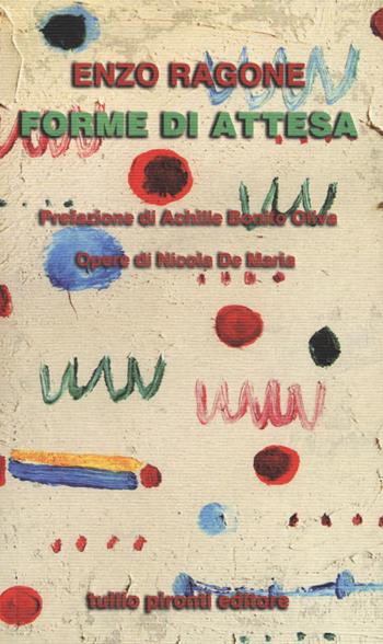 Forme di attesa - Enzo Ragone - Libro Tullio Pironti 2021, Bibliot.della poesia ital. contemporanea | Libraccio.it