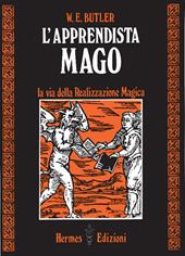 L'apprendista mago. La via della realizzazione magica