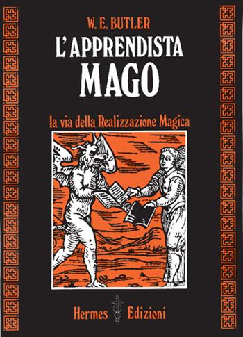 L' apprendista mago. La via della realizzazione magica - W. E. Butler - Libro Hermes Edizioni 1984, Via magica | Libraccio.it