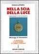 Nella scia della luce - Emma Capanna Cochi - Libro Hermes Edizioni 1991, Channeling. Medianità | Libraccio.it