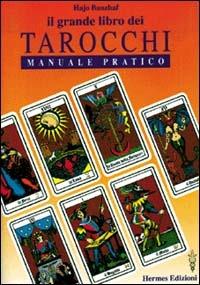 Il grande libro dei tarocchi - Hajo Banzhaf - Libro Hermes Edizioni 1994, Manuali Hermes | Libraccio.it