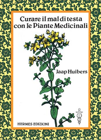Curare il mal di testa con le piante medicinali - Jaap Huibers - Libro Hermes Edizioni 1984, Terapie naturali | Libraccio.it
