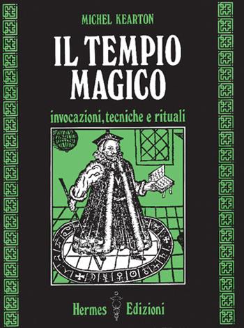 Il tempio magico. Invocazioni, tecniche e rituali - Michel Kearton - Libro Hermes Edizioni 1984, Via magica | Libraccio.it