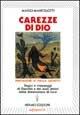 Carezze di Dio - Mario Mancigotti - Libro Hermes Edizioni 1990, Medianità | Libraccio.it