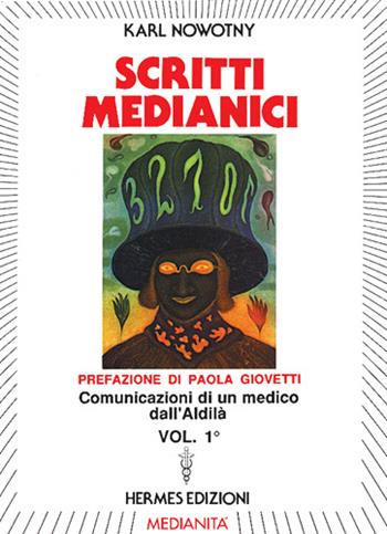 Scritti medianici. Vol. 1 - Karl Nowotny - Libro Hermes Edizioni 1990, Medianità | Libraccio.it