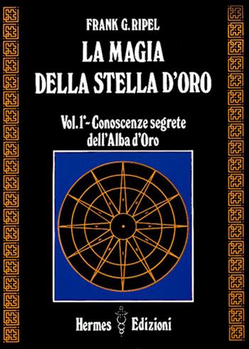 La magia della stella d'oro. Vol. 1 - G. Frank Ripel - Libro Hermes Edizioni 1988, Via magica | Libraccio.it