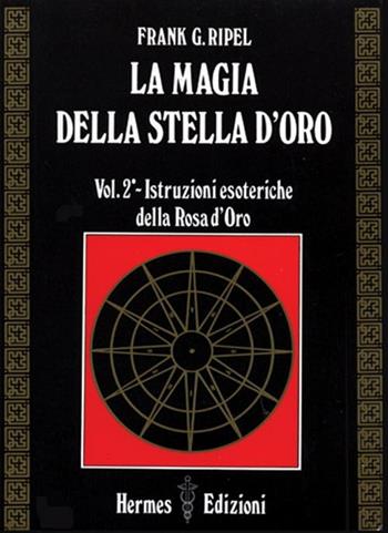 La magia della stella d'oro. Vol. 2 - G. Frank Ripel - Libro Hermes Edizioni 1988, Via magica | Libraccio.it