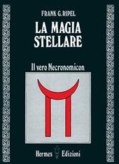 La magia stellare. Il vero Necronomicon