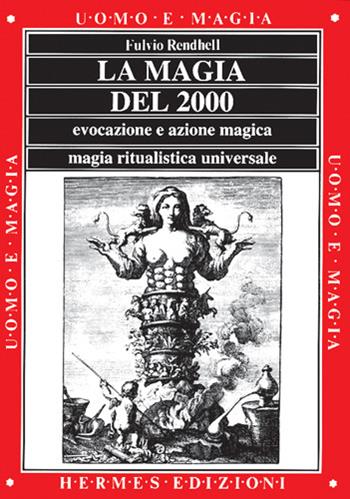 La magia del 2000 - Fulvio Rendhell - Libro Hermes Edizioni 1995, Uomo e magia | Libraccio.it