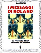 I messaggi di Roland. Le «Tavolette d'oro» di Roland de Jouvenel