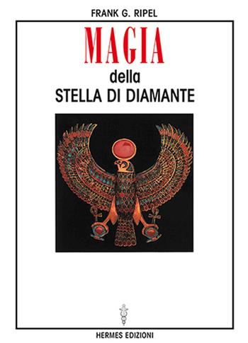 Magia della stella di diamante - G. Frank Ripel - Libro Hermes Edizioni 1996, Manuali Hermes | Libraccio.it