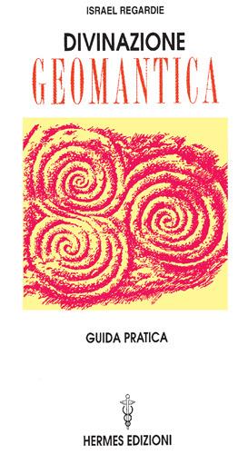 Divinazione geomantica. Guida pratica - Israel Regardie - Libro Hermes Edizioni 1997, Manuali Hermes | Libraccio.it