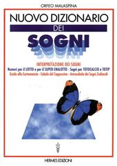 Nuovo dizionario dei sogni. Interpretazione dei sogni. Numeri per il lotto, segni per totocalcio e totip. Guida alla cartomanzia. Cabala del cappuccino...