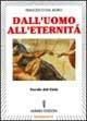 Dall'uomo all'eternità. Parole dal cielo - Francesco Dal Moro - Libro Hermes Edizioni 1998, Channeling. Medianità | Libraccio.it