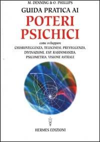 Guida pratica ai poteri psichici - Melita Denning, Osborne Phillips - Libro Hermes Edizioni 2002, L'inizio | Libraccio.it