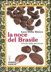 La noce del Brasile. Il frutto della giovinezza