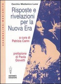 Risposte e rivelazioni per la nuova era  - Libro Hermes Edizioni 2005, Medianità | Libraccio.it