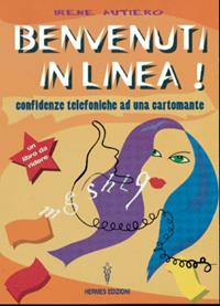 Benvenuti in linea! Confidenze telefoniche ad una cartomante - Irene Autiero - Libro Hermes Edizioni 2005, Manuali Hermes | Libraccio.it