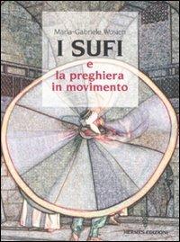 I sufi e la preghiera in movimento - M. Gabriele Wosien - Libro Hermes Edizioni 2006 | Libraccio.it
