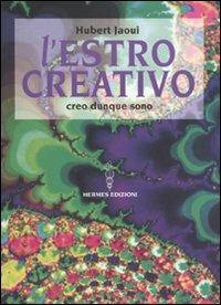 L' estro creativo. Creo dunque sono - Hubert Jaoui - Libro Hermes Edizioni 2009, Manuali Hermes | Libraccio.it