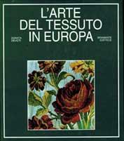 L' arte del tessuto in Europa - Donata Devoti - Libro Bramante 1993 | Libraccio.it