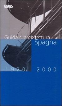Espana 1920-2000. Ediz. illustrata  - Libro Logos 1998, Guide d'architettura | Libraccio.it
