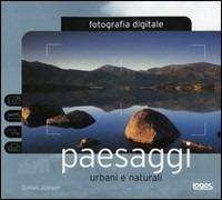 Fotografia digitale. Paesaggi urbani e naturali - Simon Joinson - Libro Logos 2002, Fotografia | Libraccio.it