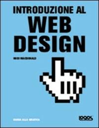 Introduzione al Web design - Nico McDonald - Libro Logos 2003, Guida alla grafica | Libraccio.it