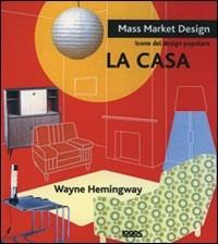 Mass Market Design. Le case  - Libro Logos 2004 | Libraccio.it