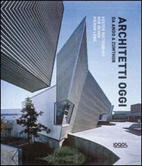 Architetti oggi. Ediz. illustrata - Kester Rattenbury, Rob Bevan, Kieran Long - Libro Logos 2004 | Libraccio.it