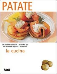 La cucina. Patate  - Libro Logos 2004 | Libraccio.it