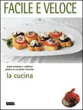 La cucina facile e veloce. Ediz. illustrata