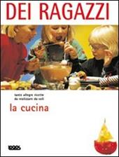 La cucina dei ragazzi. Ediz. illustrata