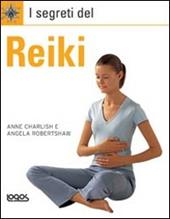 I segreti del reiki. Ediz. illustrata